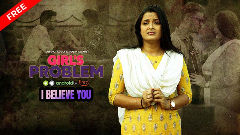 Girl's Problem Ep-2 : I Believe You